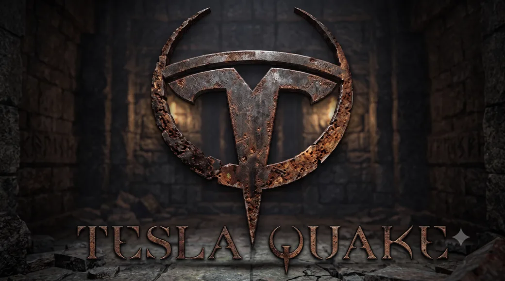 Tesla Quake